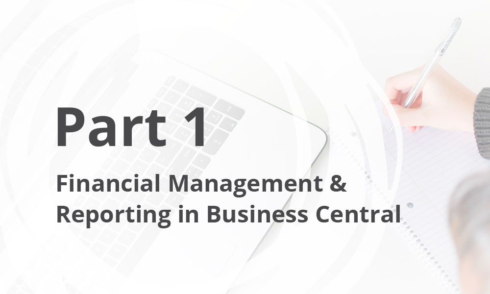 Financial Management & Reporting in Business Central